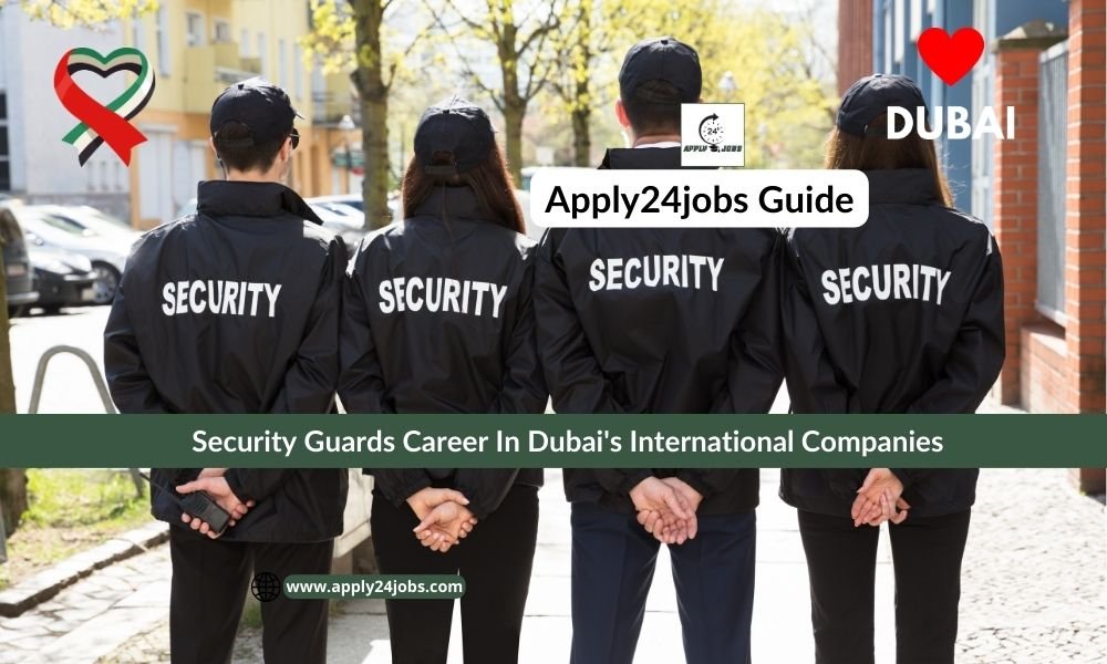 Security Guards Career In Dubai's International Companies: Complete Guide about jobs and Career level of Security Guards in Dubai.