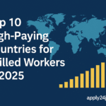 Discover the top 10 highest paying countries for skilled workers in 2025. Explore job opportunities, average salaries, and visa options.